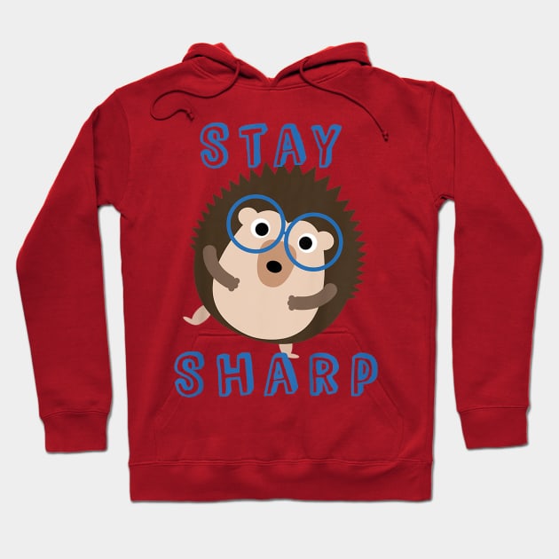 stay sharp Hoodie by stay sharp